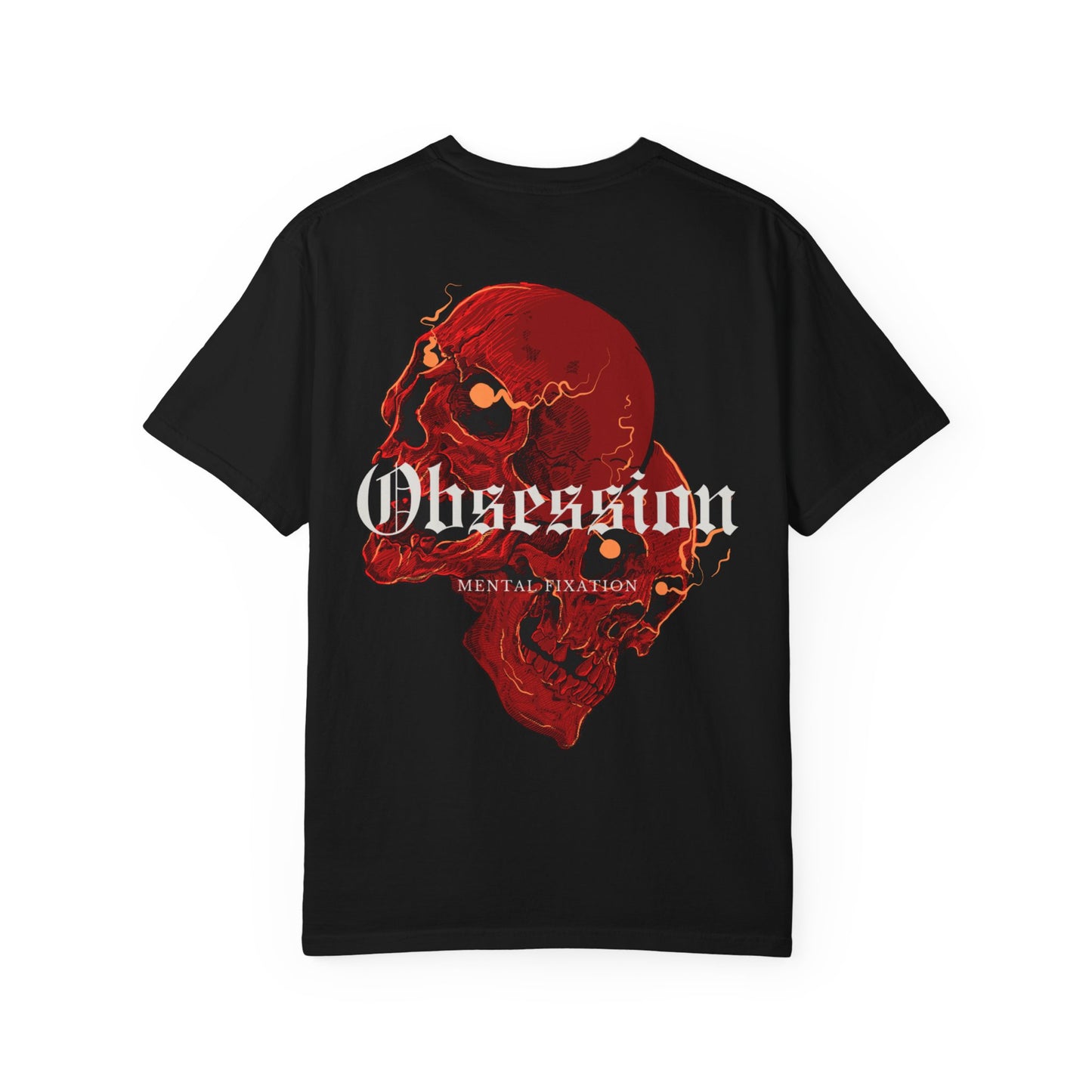 Unisex Garment-Dyed T-Shirt – Obsession Mental Fixation Graphic Tee